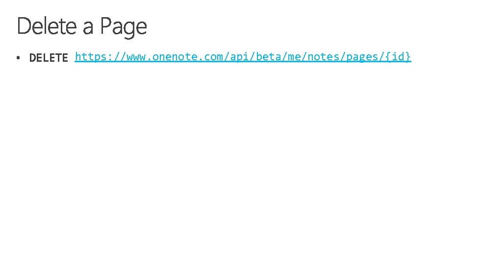https: //www. onenote. com/api/beta/me/notes/pages/{id} 