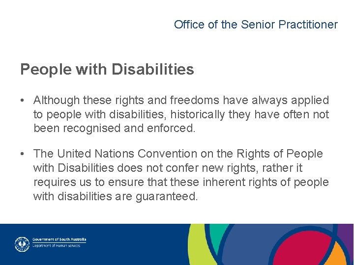 Office of the Senior Practitioner People with Disabilities • Although these rights and freedoms