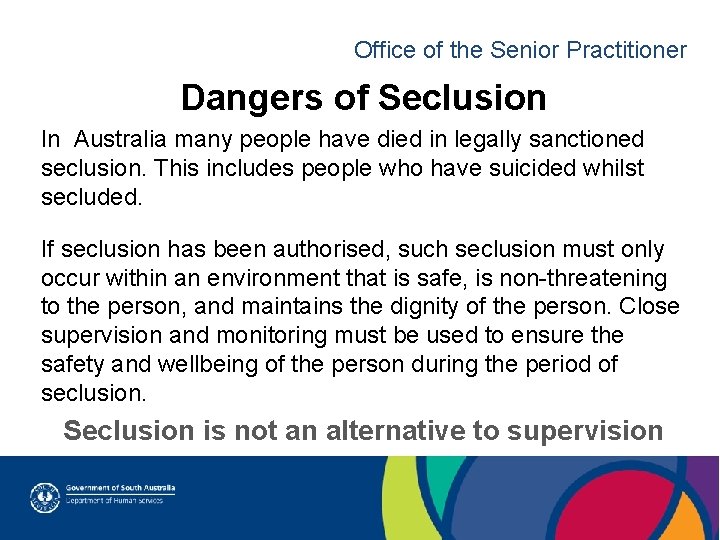 Office of the Senior Practitioner Dangers of Seclusion In Australia many people have died