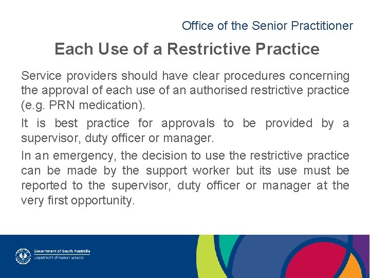 Office of the Senior Practitioner Each Use of a Restrictive Practice Service providers should
