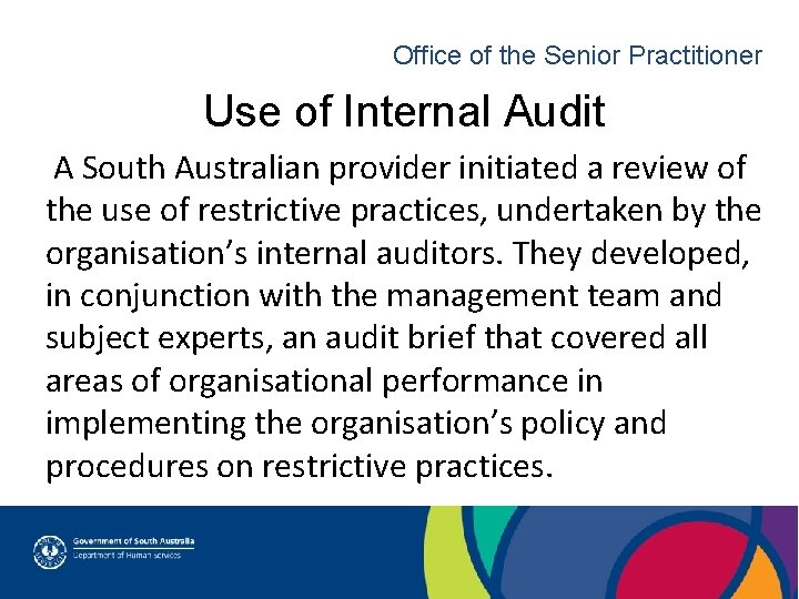 Office of the Senior Practitioner Use of Internal Audit A South Australian provider initiated