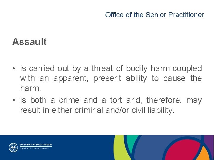 Office of the Senior Practitioner Assault • is carried out by a threat of