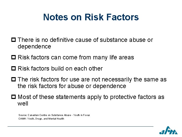 Notes on Risk Factors p There is no definitive cause of substance abuse or