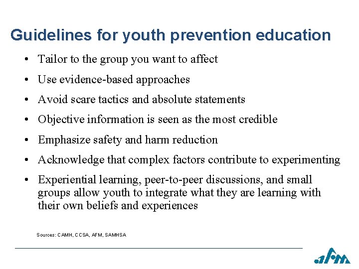 Guidelines for youth prevention education • Tailor to the group you want to affect