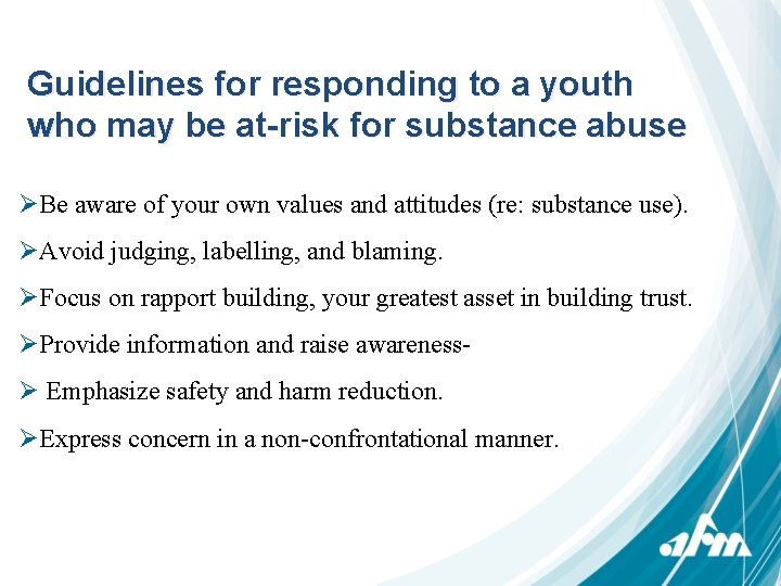 Guidelines for responding to a youth who may be at-risk for substance abuse ØBe