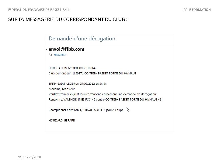 FEDERATION FRANCAISE DE BASKET BALL SUR LA MESSAGERIE DU CORRESPONDANT DU CLUB : RR FEDERATION FRANCAISE DE BASKET BALL SUR LA MESSAGERIE DU CORRESPONDANT DU CLUB : RR