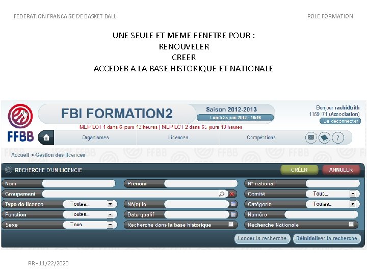 FEDERATION FRANCAISE DE BASKET BALL UNE SEULE ET MEME FENETRE POUR : RENOUVELER CREER FEDERATION FRANCAISE DE BASKET BALL UNE SEULE ET MEME FENETRE POUR : RENOUVELER CREER