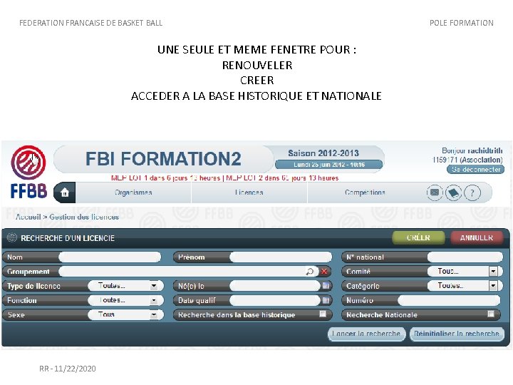 FEDERATION FRANCAISE DE BASKET BALL UNE SEULE ET MEME FENETRE POUR : RENOUVELER CREER