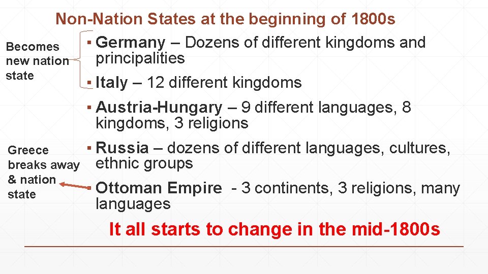 Non-Nation States at the beginning of 1800 s ▪ Germany – Dozens of different