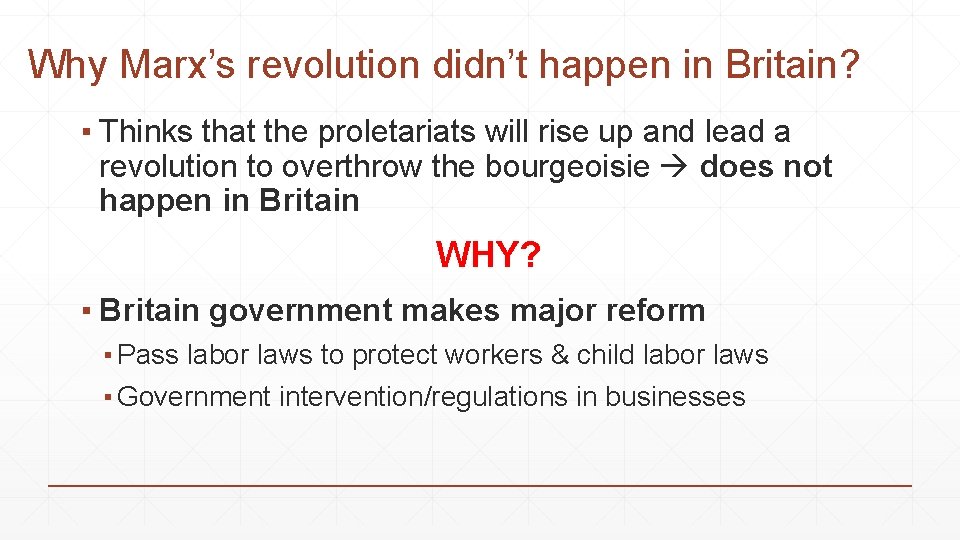 Why Marx’s revolution didn’t happen in Britain? ▪ Thinks that the proletariats will rise