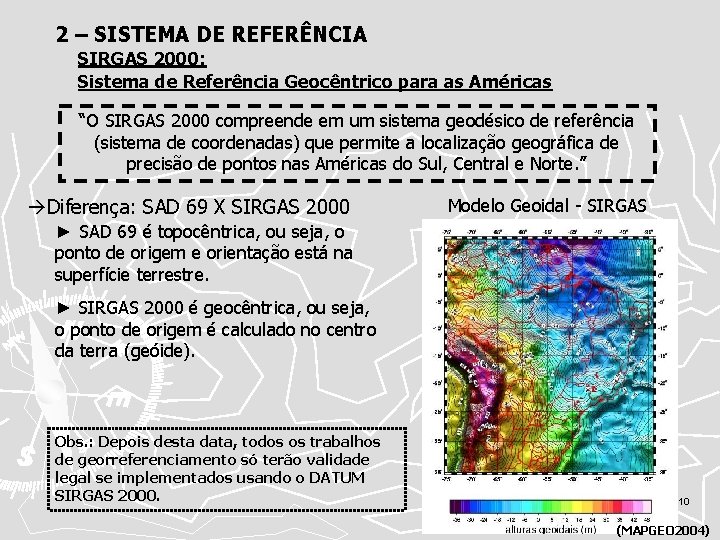 2 – SISTEMA DE REFERÊNCIA SIRGAS 2000: Sistema de Referência Geocêntrico para as Américas