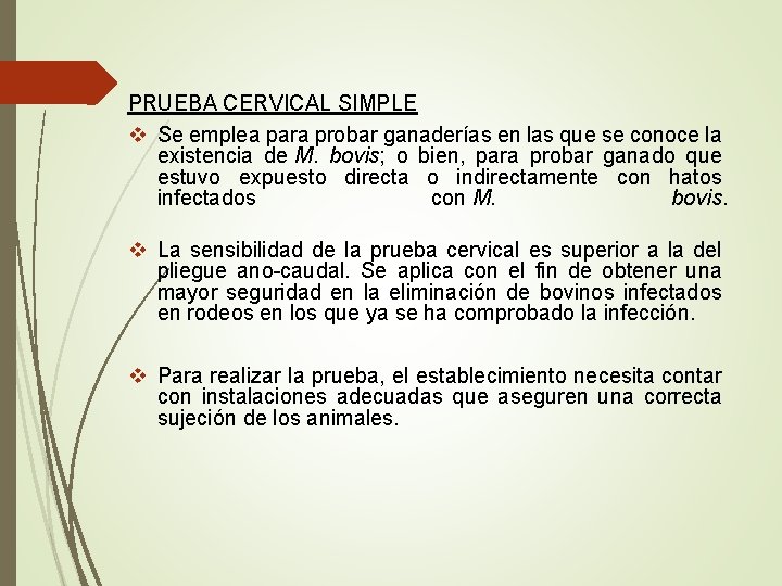 PRUEBA CERVICAL SIMPLE v Se emplea para probar ganaderías en las que se conoce