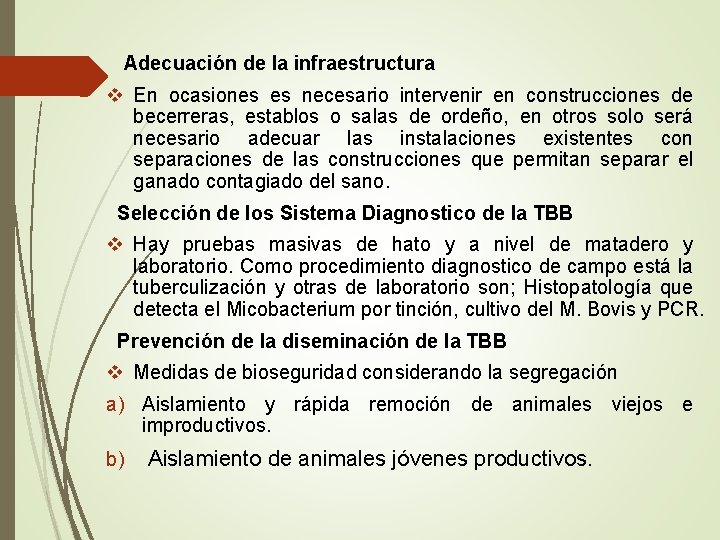 Adecuación de la infraestructura v En ocasiones es necesario intervenir en construcciones de becerreras,