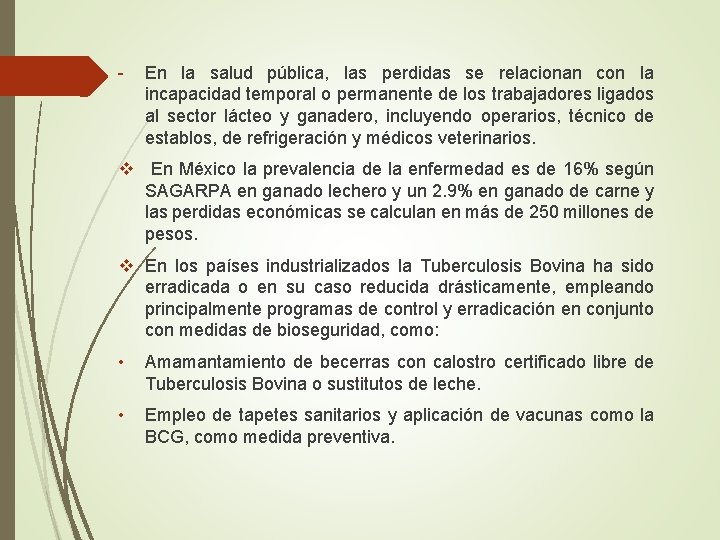 - En la salud pública, las perdidas se relacionan con la incapacidad temporal o