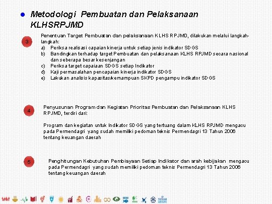 Metodologi Pembuatan dan Pelaksanaan KLHSRPJMD l 3 4 Penentuan Target Pembuatan dan pelaksanaan KLHS