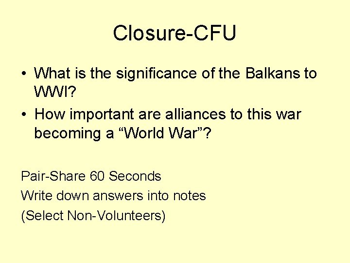 Closure-CFU • What is the significance of the Balkans to WWI? • How important