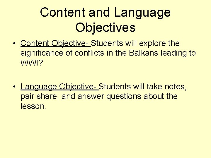 Content and Language Objectives • Content Objective- Students will explore the significance of conflicts
