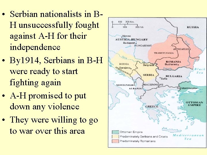  • Serbian nationalists in BH unsuccessfully fought against A-H for their independence •