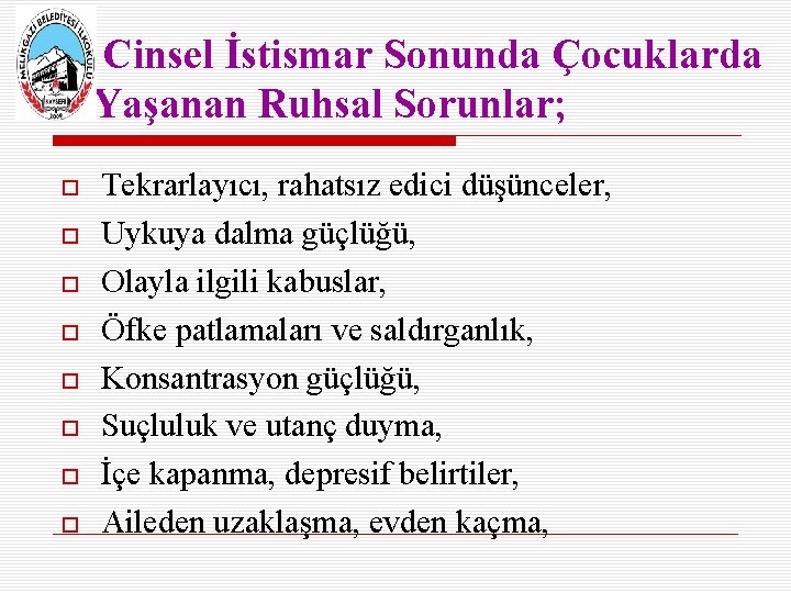  Cinsel İstismar Sonunda Çocuklarda Yaşanan Ruhsal Sorunlar; Tekrarlayıcı, rahatsız edici düşünceler, Uykuya dalma