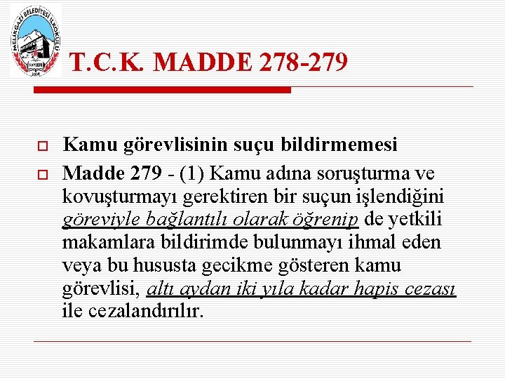 T. C. K. MADDE 278 -279 Kamu görevlisinin suçu bildirmemesi Madde 279 - (1)