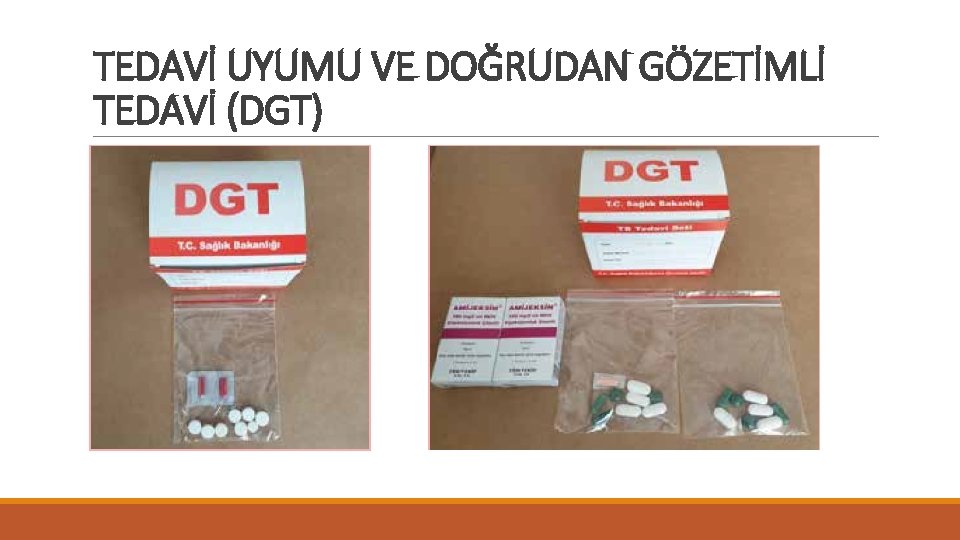 TEDAVİ UYUMU VE DOĞRUDAN GÖZETİMLİ TEDAVİ (DGT) 