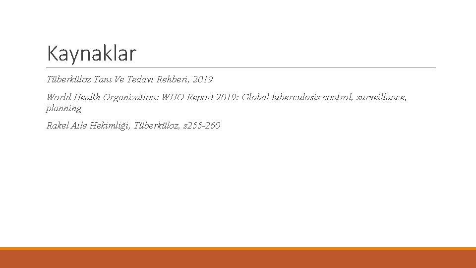 Kaynaklar Tüberküloz Tanı Ve Tedavi Rehberi, 2019 World Health Organization: WHO Report 2019: Global