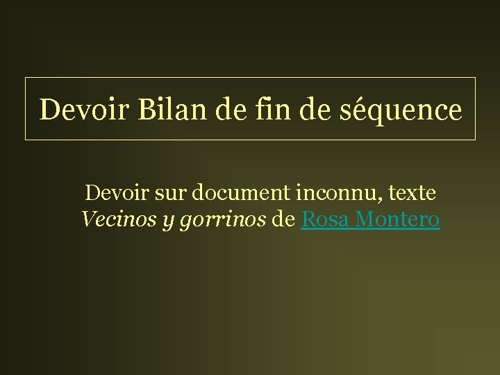 Devoir Bilan de fin de séquence Devoir sur document inconnu, texte Vecinos y gorrinos