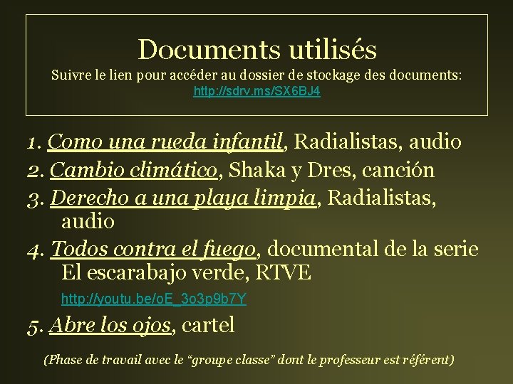 Documents utilisés Suivre le lien pour accéder au dossier de stockage des documents: http: