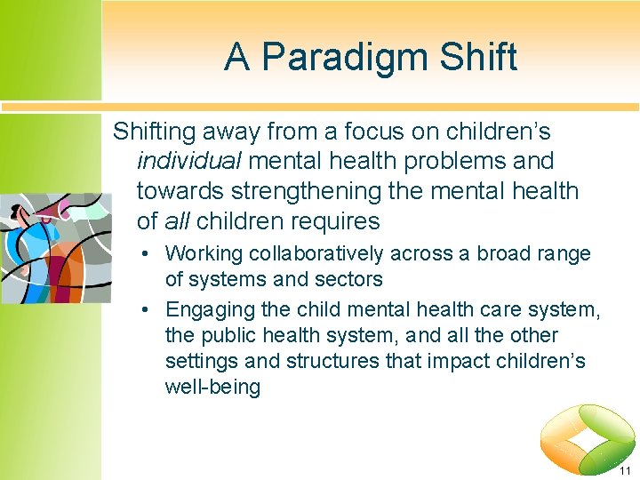 A Paradigm Shifting away from a focus on children’s individual mental health problems and