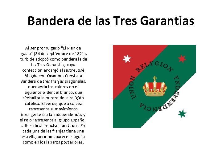 Bandera de las Tres Garantias Al ser promulgado "El Plan de Iguala" (24 de