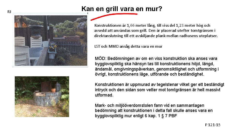 RJ Kan en grill vara en mur? Konstruktionen är 1, 66 meter lång, till