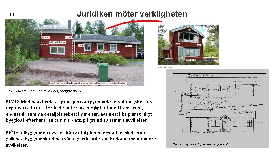 RJ Juridiken möter verkligheten MMD: Med beaktande av principen om gynnande förvaltningsbesluts negativa rättskraft