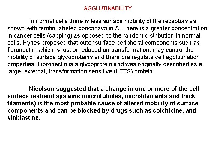 AGGLUTINABILITY In normal cells there is less surface mobility of the receptors as shown