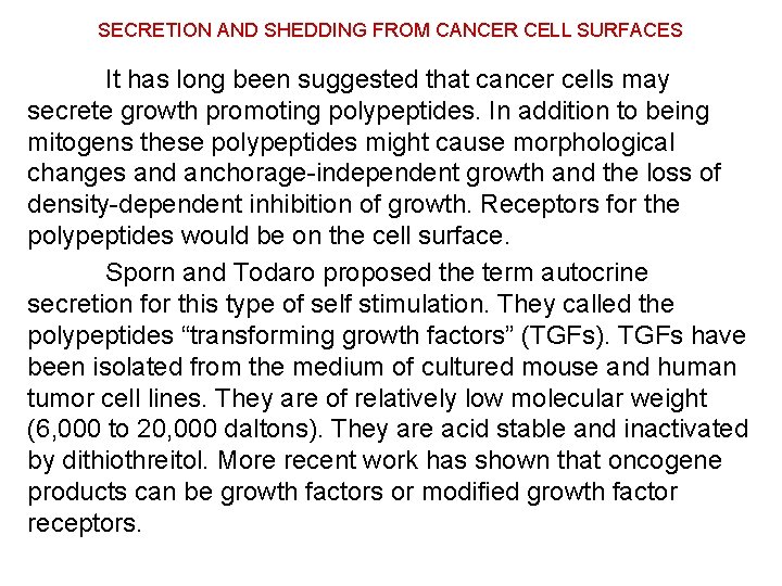 SECRETION AND SHEDDING FROM CANCER CELL SURFACES It has long been suggested that cancer