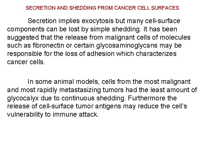 SECRETION AND SHEDDING FROM CANCER CELL SURFACES Secretion implies exocytosis but many cell-surface components