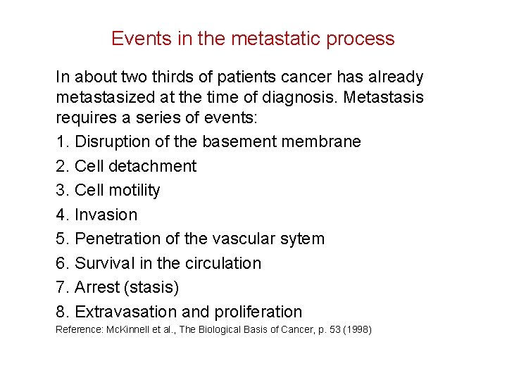 Events in the metastatic process In about two thirds of patients cancer has already