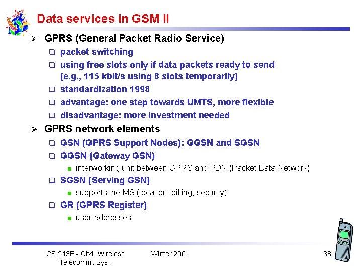 Data services in GSM II Ø GPRS (General Packet Radio Service) q q q