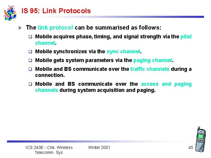 IS 95: Link Protocols Ø The link protocol can be summarised as follows: q