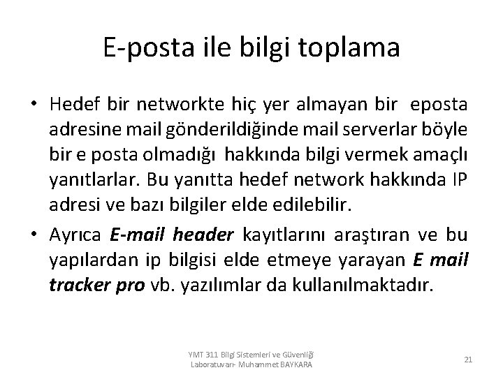E-posta ile bilgi toplama • Hedef bir networkte hiç yer almayan bir eposta adresine