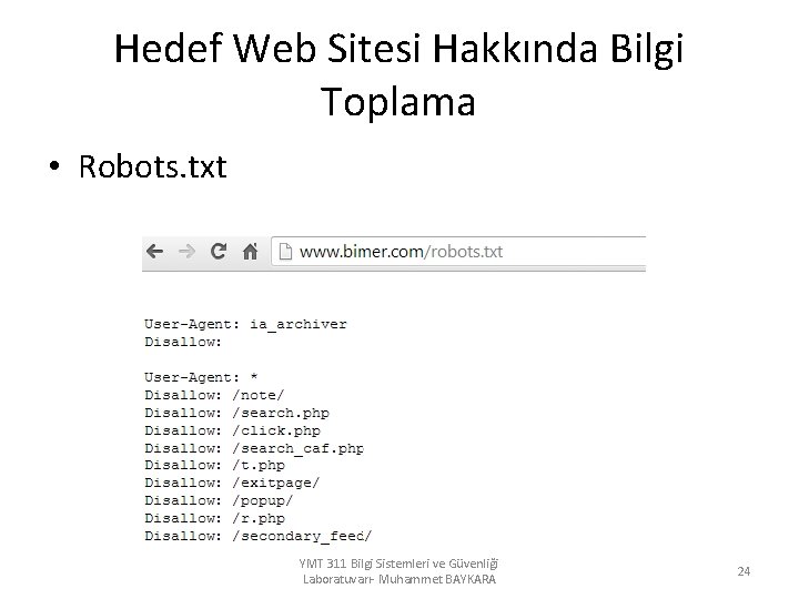 Hedef Web Sitesi Hakkında Bilgi Toplama • Robots. txt YMT 311 Bilgi Sistemleri ve