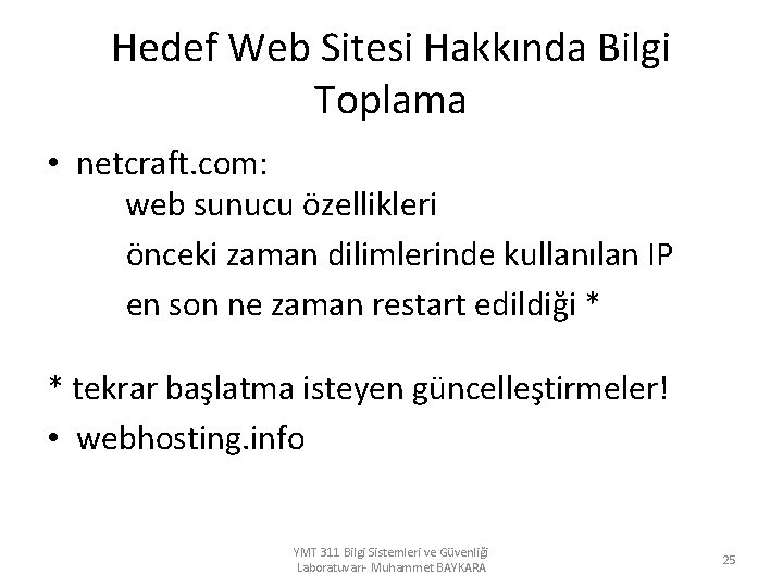 Hedef Web Sitesi Hakkında Bilgi Toplama • netcraft. com: web sunucu özellikleri önceki zaman
