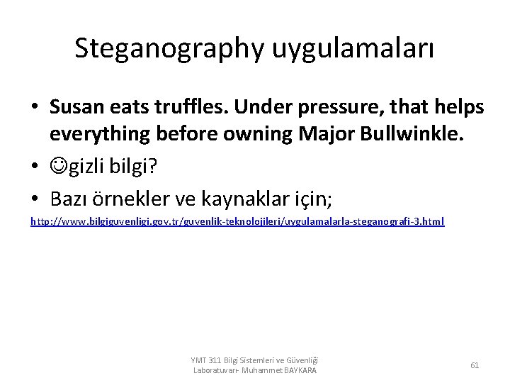 Steganography uygulamaları • Susan eats truffles. Under pressure, that helps everything before owning Major