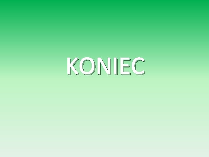 KONIEC 