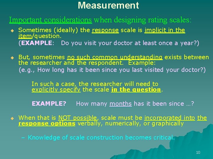 Measurement Important considerations when designing rating scales: u Sometimes (ideally) the response scale is Measurement Important considerations when designing rating scales: u Sometimes (ideally) the response scale is