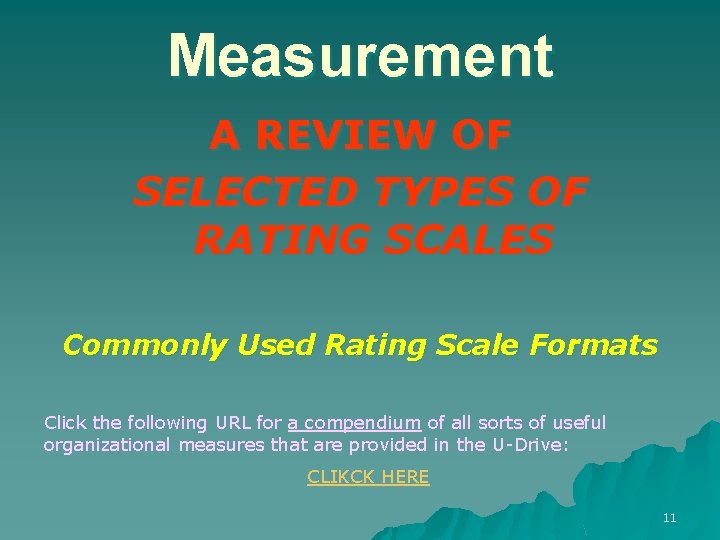 Measurement A REVIEW OF SELECTED TYPES OF RATING SCALES Commonly Used Rating Scale Formats Measurement A REVIEW OF SELECTED TYPES OF RATING SCALES Commonly Used Rating Scale Formats