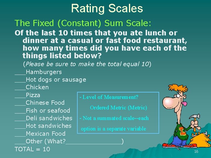 Rating Scales The Fixed (Constant) Sum Scale: Of the last 10 times that you Rating Scales The Fixed (Constant) Sum Scale: Of the last 10 times that you