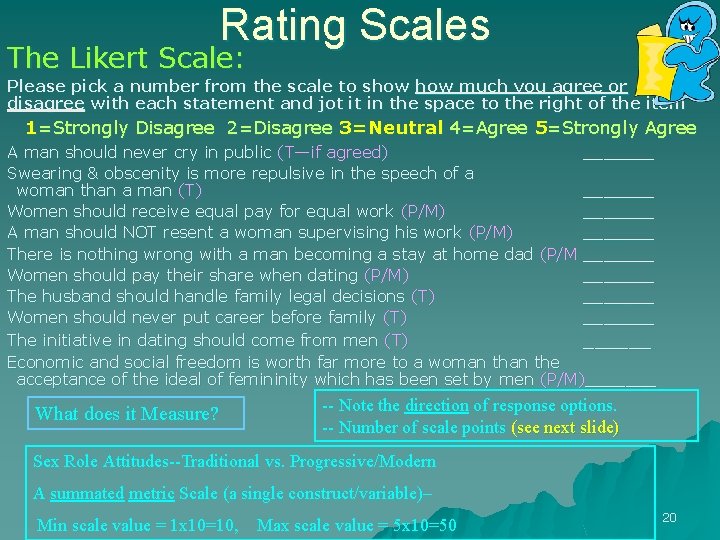 Rating Scales The Likert Scale: Please pick a number from the scale to show Rating Scales The Likert Scale: Please pick a number from the scale to show