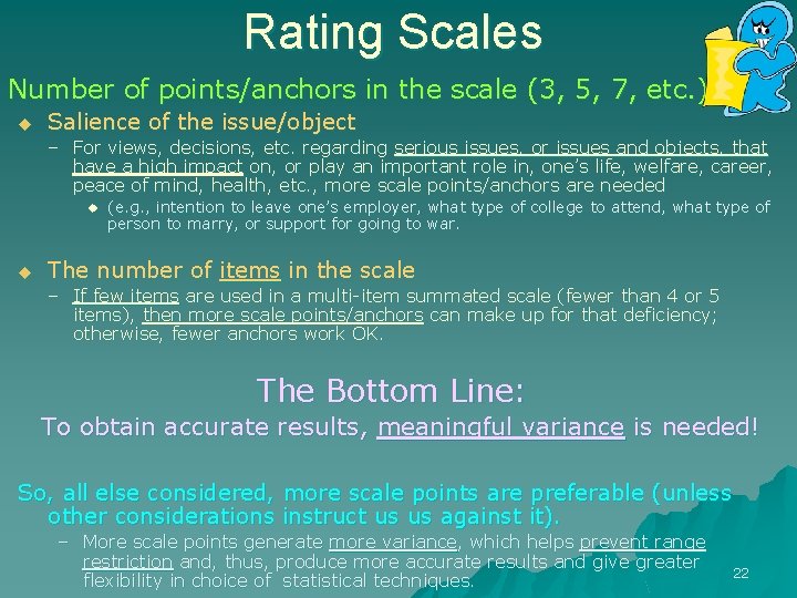 Rating Scales Number of points/anchors in the scale (3, 5, 7, etc. ) : Rating Scales Number of points/anchors in the scale (3, 5, 7, etc. ) :