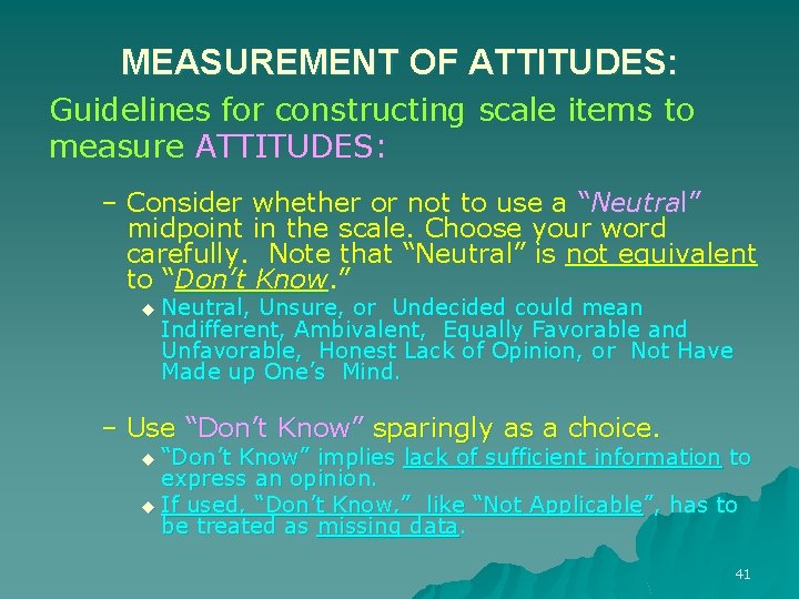 MEASUREMENT OF ATTITUDES: Guidelines for constructing scale items to measure ATTITUDES: – Consider whether MEASUREMENT OF ATTITUDES: Guidelines for constructing scale items to measure ATTITUDES: – Consider whether