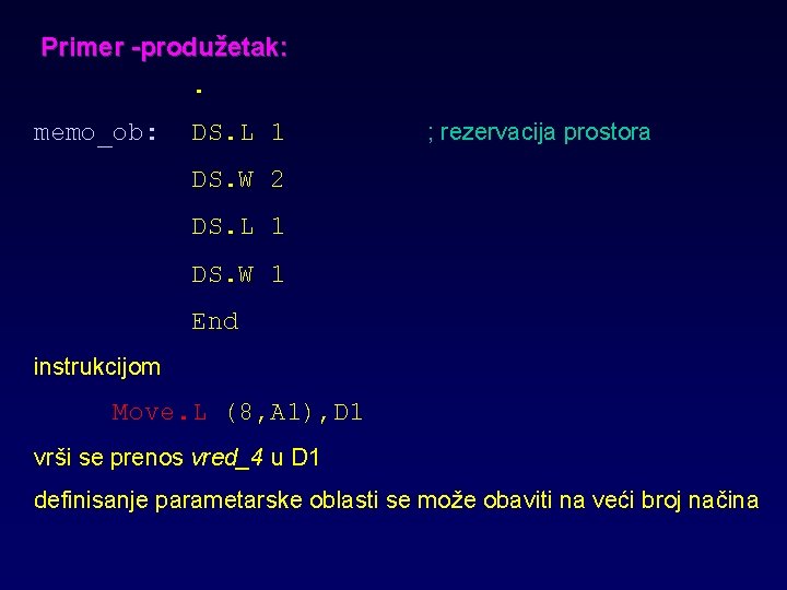 Primer -produžetak: . memo_ob: DS. L 1 ; rezervacija prostora DS. W 2 DS.